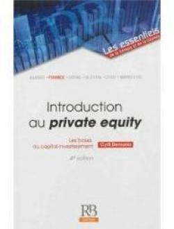 Introduction au private equity - les bases du capital-investissement. par Cyril Demaria