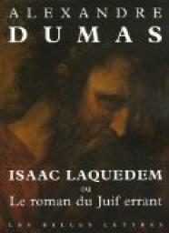 Isaac Laquedem ou Le roman du juif errant par Alexandre Dumas