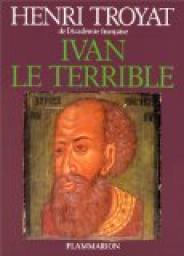 Ivan le terrible par Henri Troyat