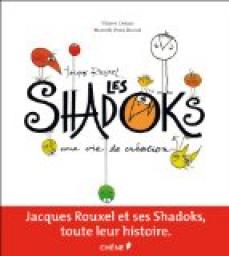 Jacques Rouxel et les Shadoks, une vie de cration par Thierry Dejean