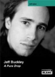 Jeff Buckley : A pure drop par Jeff Apter