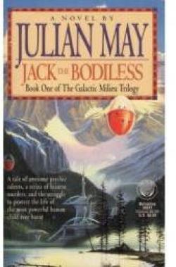 Galactic Milieu trilogy, tome 1 : Jack the Bodiless par Julian May