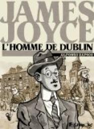 James Joyce, l'homme de Dublin par Alfonso Zapico