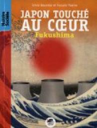 Histoire & socit - Japon touch au coeur : Fukushima par Pascale Perrier
