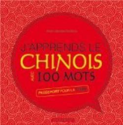 J'apprends le Chinois avec 100 mots par Boy Lafayette de Mente
