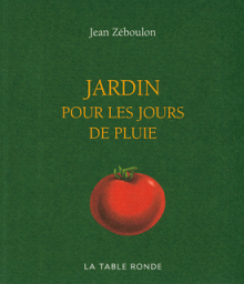 Jardin pour les jours de pluie par Jean Zboulon