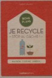 Je recycle : Stop au gchis ! par Sabine Jeannin