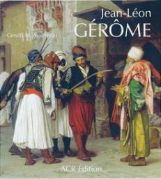 Jean-Lon Grme. Monographie et catalogue raisonn par Gerald M. Ackerman