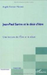 Jean-Paul Sartre et le dsir d'tre : Une lecture de L'Etre et le nant par Angele Kremer-Marietti