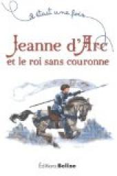 Jeanne d'Arc et le roi sans couronne par Ugo Pinson
