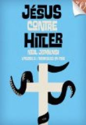 Jsus contre Hitler, tome 2 : Tentacules en Folie par Neil Jomunsi