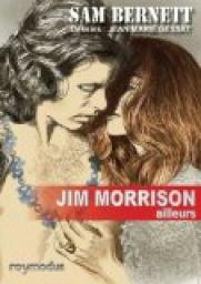 Jim Morrison, ailleurs... : Les confidences de Jim Morrison  Sam Bernett par Sam Bernett