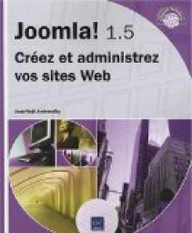 Joomla! 1.5 - Crez et administrez vos sites Web par Jean-Nol Anderruthy