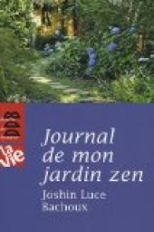Journal de mon jardin zen par Joshin Luce Bachoux