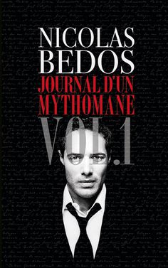 Journal d'un mythomane : Volume 1 par Nicolas Bedos