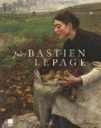 Jules Bastien-Lepage : (1848-1884) par Serge Lemoine