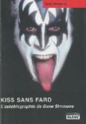 Kiss sans fard : L'Autobiographie de Gene Simmons par Gene Simmons