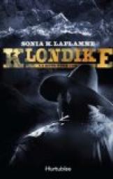 Klondike, tome 1 : La rue vers l'or par Sonia K. Laflamme