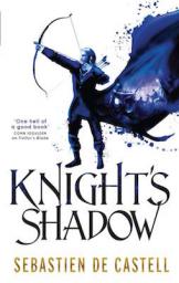 Les manteaux de gloire, tome 2 : Knight's shadow par Sebastien de Castell