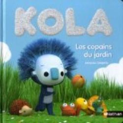 Kola, Tome 5 : Les copains du jardin par Jacques Desprs