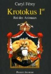 Krotokus Ier, Roi des animaux par Caryl Frey