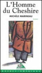 L'homme du Cheshire par Michle Marineau