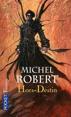 L\'agent des ombres, tome 4 : Hors-destin par Michel Robert (III)