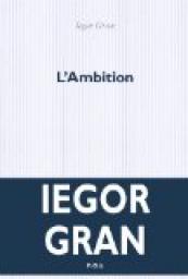L'Ambition par Iegor Gran