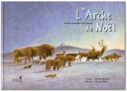 L'Arche de Noël : Conte animalier de l'Avent par Nicolas Bussard