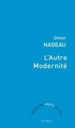 L\'autre modernit par Simon Nadeau