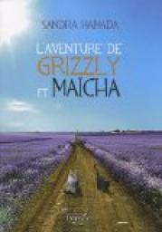 L'Aventure de Grizzly et Macha par Sandra Hamada