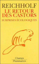 LE RETOUR DES CASTORS.SURPRISES ECOLOGIQUES. par Josef H. Reichholf