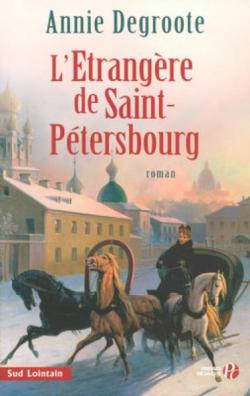 L'étrangère de Saint-Pétersbourg par Annie Degroote