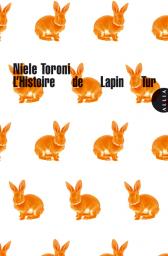 L'Histoire de Lapin Tur, suivi de l'histoire de la couleur par Niele Toroni