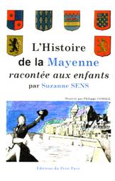 L'Histoire de la Mayenne Racontee aux Enfants par Suzanne Sens