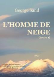 L'Homme de Neige, tome 1 par George Sand