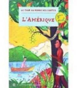 Le tour du monde des contes, tome 3 : L'Amrique par Bertrand Dubois