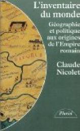 L\'Inventaire du monde. Gographie et politiques aux origines de l\'Empire romain par Claude Nicolet