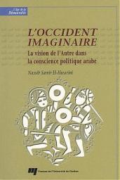 L\'Occident imaginaire : La vision de l\'autre dans la conscience politique arabe par Nassib Samir El-Husseini