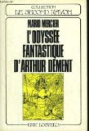 L'Odysse fantastique d'Arthur Dment par Mario Mercier