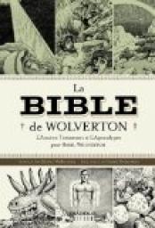 La Bible de Wolverton : L'Ancien Testament et l'Apocalypse par Basil Wolverton