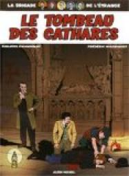 La Brigade de l'trange, Tome 4 : Le Tombeau des cathares par Philippe Chanoinat