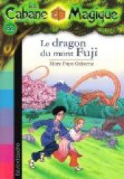 La Cabane Magique, Tome 32 : Le dragon du mont Fuji par Mary Pope Osborne