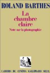 La Chambre claire : Note sur la photographie par Roland Barthes