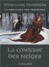 La Chronique des immortels, tome 6 : La Comtesse des neiges par Wolfgang Hohlbein