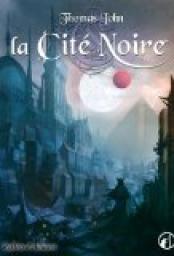 Lunardente, tome 1 : La Cité Noire par John