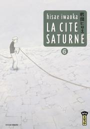 La cité Saturne, tome 6 par Hisae Iwaoka