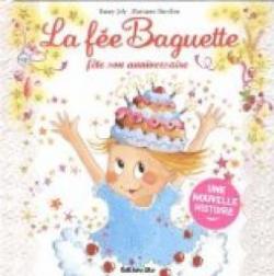 La fe Baguette, tome 16 : Fte son anniversaire par Marianne Barcilon