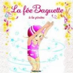 La fe Baguette, tome 8 : La Fe Baguette  la Piscine par Fanny Joly