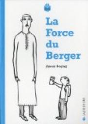 La Force du Berger suivi de Le Temps des Villages par Azouz Begag
